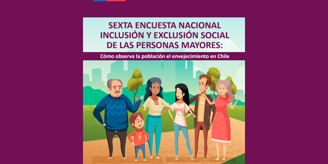 Sexta Encuesta Nacional de Inclusión y Exclusión social de las Personas Mayores